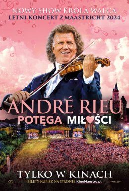 André Rieu. Potęga miłości - retransmisja nowego letniego koncertu z ...