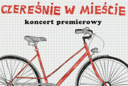 Kraków Wydarzenie Koncert „Czereśnie w mieście” – koncert Zespołu Czereśnie