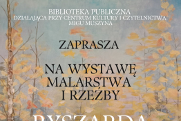 Muszyna Wydarzenie Wystawa Wystawa malarstwa i rzeźby Ryszarda Pierzchały