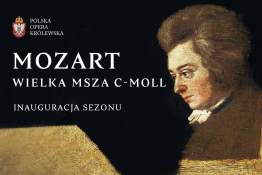 Warszawa Wydarzenie Koncert WIELKA MSZA c-moll / Wolfgang Amadeus Mozart