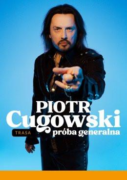 Poznań Wydarzenie Koncert Piotr Cugowski - Próba generalna