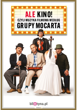 Białystok Wydarzenie Kabaret Grupa MoCarta - ALE KINO! czyli muzyka filmowa wg Grupy MoCarta