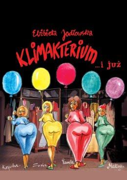 Mińsk Mazowiecki Wydarzenie Spektakl Klimakterium ... i już