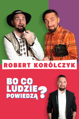 Nasielsk Wydarzenie Kabaret Robert Korólczyk „Bo co ludzie powiedzą?”