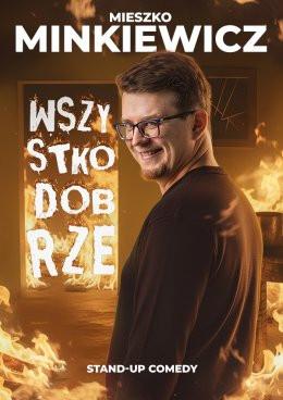 Białystok Wydarzenie Stand-up Mieszko Minkiewicz - Wszystko Dobrze