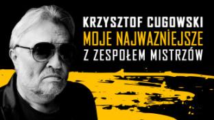 Częstochowa Wydarzenie Koncert Krzysztof Cugowski - 55 lat na scenie