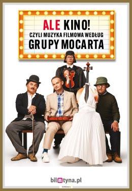 Poznań Wydarzenie Kabaret Grupa MoCarta - ALE KINO! czyli muzyka filmowa wg Grupy MoCarta