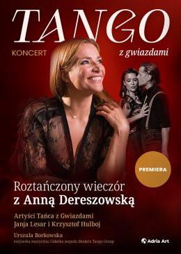 Bydgoszcz Wydarzenie Koncert Tango z gwiazdami - roztańczony wieczór z Anną Dereszowską
