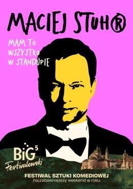 Płock Wydarzenie Festiwal Maciej Stuhr: MAM TO WSZYSTKO W STANDUPIE! na Big Festivalowski