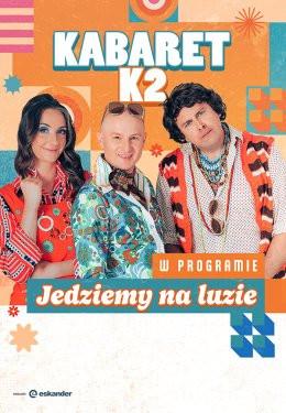 Tomaszów Mazowiecki Wydarzenie Kabaret Kabaret K2 - Jedziemy na luzie