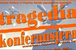 Krynica-Zdrój Wydarzenie Spektakl Spektakl - "Tragedia konferansjera"