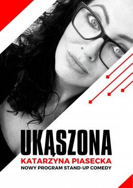 Sochaczew Wydarzenie Stand-up Katarzyna Piasecka - Nowy program stand-up comedy „Ukąszona”.